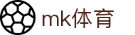 MK(体育科技有限公司)体育·官方网站